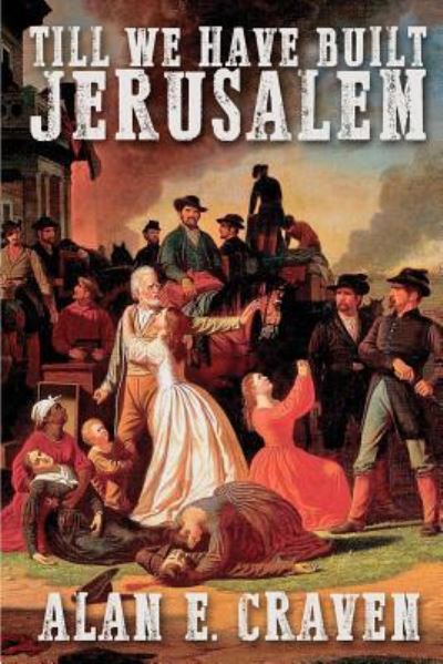 Cover for Alan E. Craven · Till We Have Built Jerusalem (Bok) (2019)