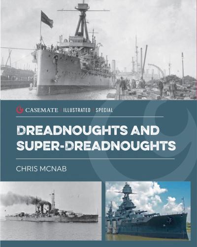 Cover for Chris McNab · Dreadnoughts and Super-Dreadnoughts - Casemate Illustrated Special (Gebundenes Buch) (2021)