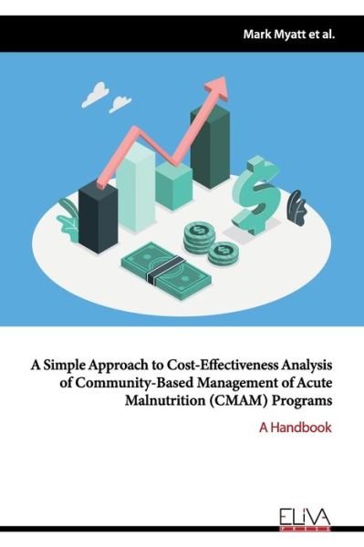 Cover for Chloe Puett · A simple approach to cost-effectiveness analysis of community-based management of acute malnutrition (CMAM) Programs (Paperback Book) (2021)