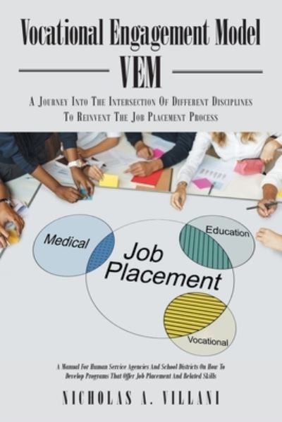 Vocational Engagement Model - Nicholas A Villani - Bøger - Page Publishing, Inc - 9781643349862 - 23. februar 2021