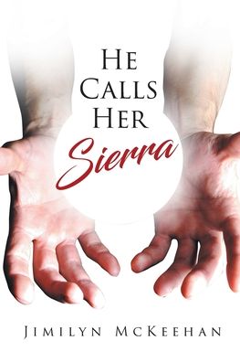 Cover for Jimilyn McKeehan · He Calls Her Sierra (Paperback Book) (2019)