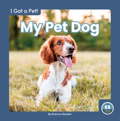 Cover for Brienna Rossiter · My Pet Dog - I Got a Pet! (Inbunden Bok) (2022)