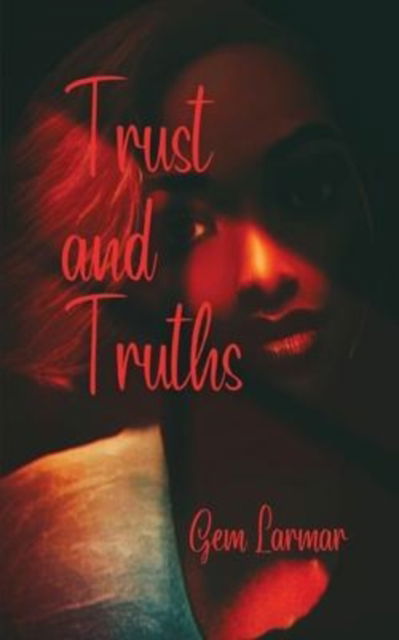 Trust and Truths - Gem Larmar - Annen - Bublish, Incorporated - 9781647044862 - 26. januar 2022