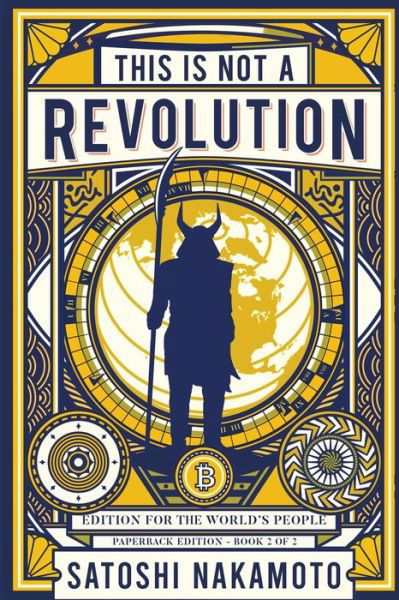 Satoshi Nakamoto · This is not a revolution (Paperback Bog) (2019)