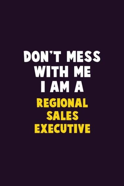 Cover for Emma Loren · Don't Mess With Me, I Am A Regional Sales Executive (Pocketbok) (2020)