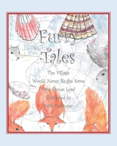 Cover for Pam Tinnes Lord · Furry Tales: The Villiage Would Never Be the Same (Paperback Book) (2020)