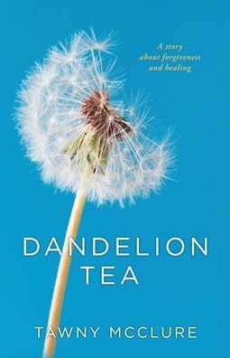 Cover for Tawny Mcclure · Dandelion Tea (Paperback Book) (2022)