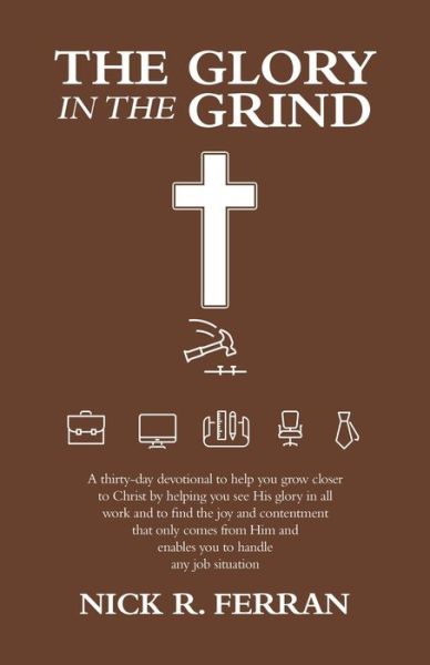 Cover for Nick R. Ferran · Glory in the Grind (Book) (2023)