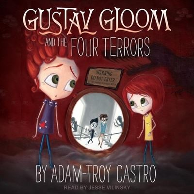 Cover for Adam-Troy Castro · Gustav Gloom and the Four Terrors (CD) (2019)