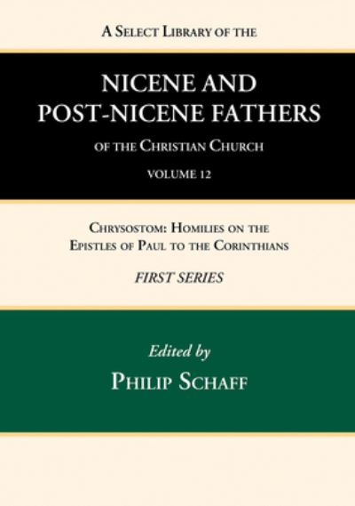 Cover for Philip Schaff · Select Library of the Nicene and Post-Nicene Fathers of the Christian Church, First Series, Volume 12 : Chrysostom (Book) (2022)