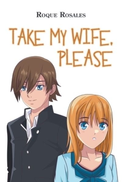 Cover for Roque Rosales · Take My Wife, Please (Book) (2022)
