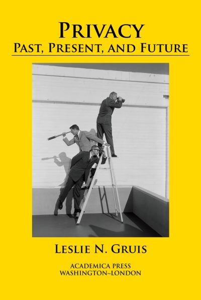 Cover for Leslie N. Gruis · Privacy: Past, Present, and Future (Hardcover Book) (2020)