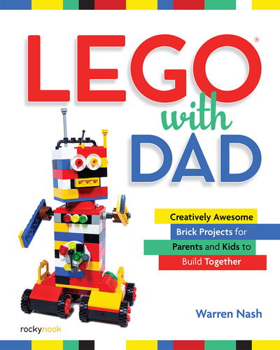 Cover for Warren Nash · Lego with Dad: Creatively Awesome Brick Projects for Parents and Kids to Build Together (Paperback Book) (2020)