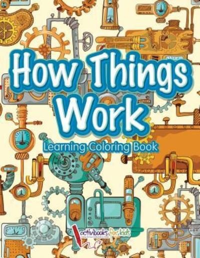 Cover for Activibooks For Kids · How Things Work (Paperback Book) (2016)