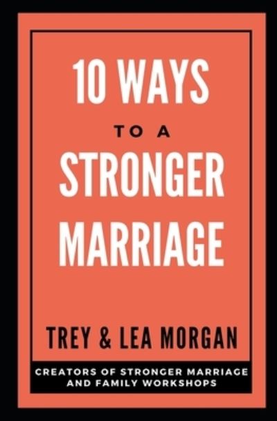 Cover for Trey Morgan · 10 Ways To A Stronger Marriage (Paperback Book) (2019)