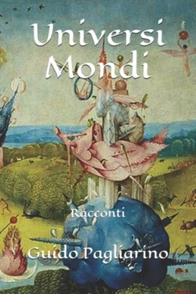 Cover for Guido Pagliarino · Universi Mondi (Paperback Book) (2019)