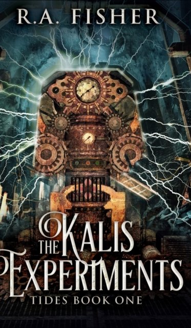 Cover for R a Fisher · The Kalis Experiments (Hardcover bog) (2021)