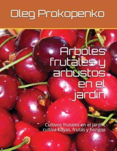 Cover for Oleg Prokopenko · Arboles Frutales y Arbustos En El Jardin (Paperback Book) (2018)