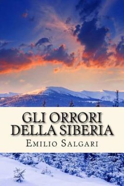Cover for Emilio Salgari · Gli Orrori della Siberia (Paperback Bog) (2018)