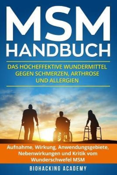 Cover for Biohacking Academy · MSM Handbuch (Taschenbuch) (2018)