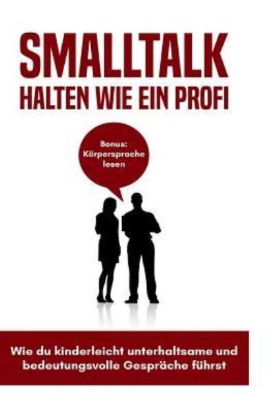 Cover for Roland Andres · Smalltalk halten wie ein Profi (Taschenbuch) (2018)