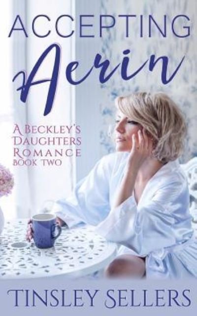 Cover for Tinsley Sellers · Accepting Aerin - Beckley's Daughters Romance (Paperback Book) (2018)