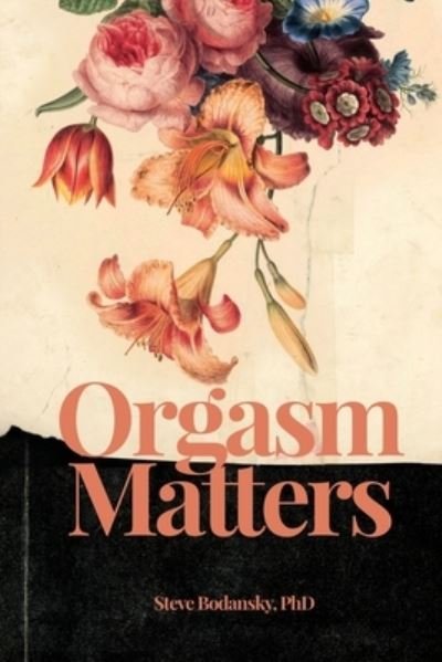 Cover for Steve Bodansky · Orgasm Matters (Paperback Book) (2021)