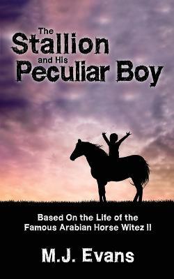 Cover for M J Evans · The Stallion and His Peculiar Boy (Paperback Book) (2023)