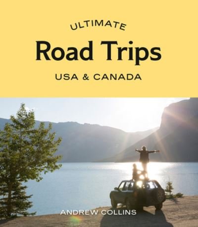 Ultimate Road Trips: USA & Canada - Ultimate - Andrew Collins - Books - Hardie Grant Explore - 9781741177862 - August 3, 2022