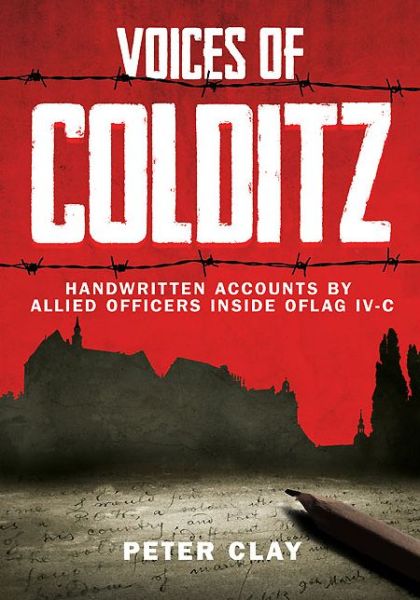 Cover for Peter Clay · Voices of Colditz: The YMCA Notebook  from Oflag Ivc (Hardcover Book) (2014)