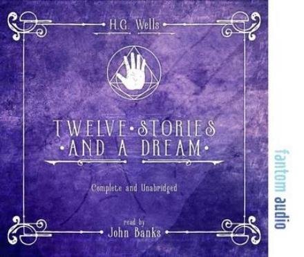 Cover for H. G. Wells · Twelve Stories and a Dream (Lydbog (CD)) (2017)
