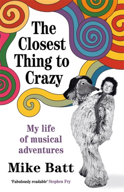 Cover for Mike Batt · The Closest Thing to Crazy: My Life of Musical Adventures (Paperback Book) (2025)