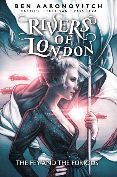 Rivers of London: The Fey and the Furious - Rivers of London - Ben Aaronovitch - Kirjat - Titan Books Ltd - 9781785865862 - tiistai 8. joulukuuta 2020