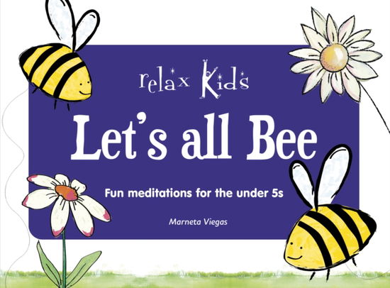 Cover for Marneta Viegas · Relax Kids: Let's all BEE: Fun meditations for the under 5s (Paperback Book) (2023)