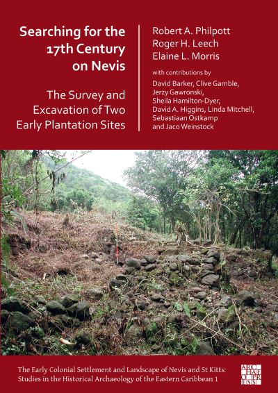 Cover for Philpott, Robert A. (Research Associate, University of Liverpool) · Searching for the 17th Century on Nevis: The Survey and Excavation of Two Early Plantation Sites - The Early Colonial Settlement and Landscape of Nevis and St Kitts: Studies in the Historical Archaeology of the Eastern Caribbean (Paperback Book) (2021)