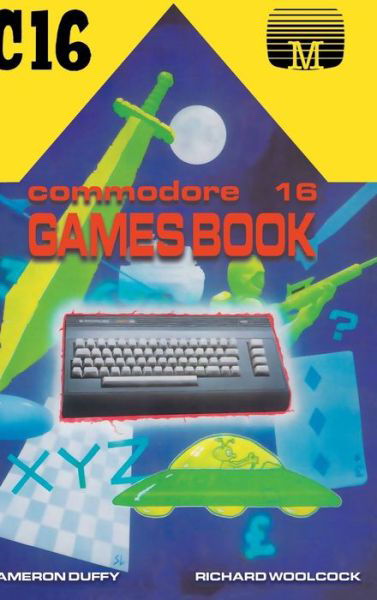Cover for Cameron Duffy · Commodore 16 Games Book - Retro Reproductions (Hardcover Book) [Collector's Hardback edition] (2021)