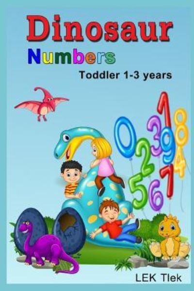 Cover for Lek Tlek · Dinosaur Numbers Toddler 1-3 Years (Paperback Bog) (2018)