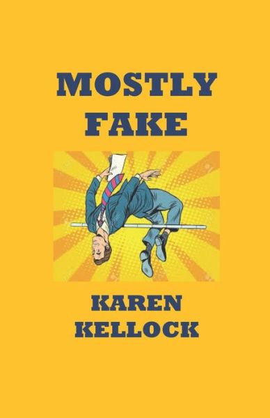 Cover for Karen Kellock · Mostly Fake (Paperback Book) (2019)