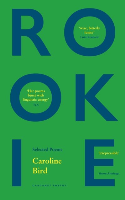 Cover for Caroline Bird · Rookie: Selected Poems (Paperback Book) (2022)