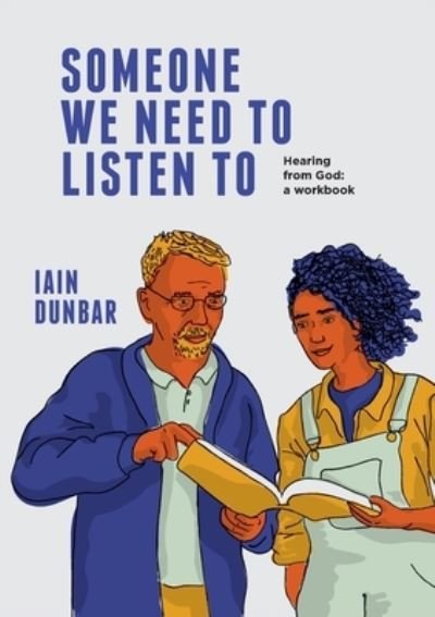 Cover for Iain Dunbar · Someone We need to Listen to: Hearing from God: a workbook (Paperback Bog) (2021)