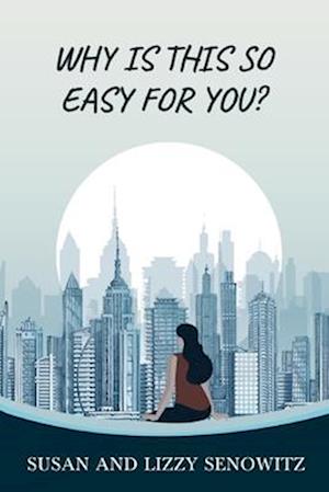 Why Is this So Easy For You? - Susan Senowitz - Livros - Pegasus Elliot Mackenzie Publishers - 9781837942862 - 27 de fevereiro de 2025