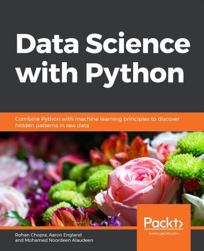 Cover for Rohan Chopra · Data Science  with Python: Combine Python with machine learning principles to discover hidden patterns in raw data (Pocketbok) (2019)