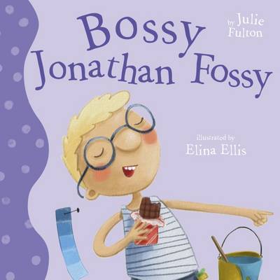 Cover for Julie Fulton · Bossy Jonathan Fossy - The Ever So Series (Paperback Book) [New edition] (2016)