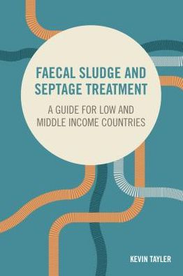 Cover for Kevin Tayler · Faecal Sludge and Septage Treatment: A guide for low and middle income countries - Open Access (Hardcover Book) (2018)