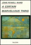 Cover for John Powell · A Certain Marvellous Thing (Pocketbok) (1995)