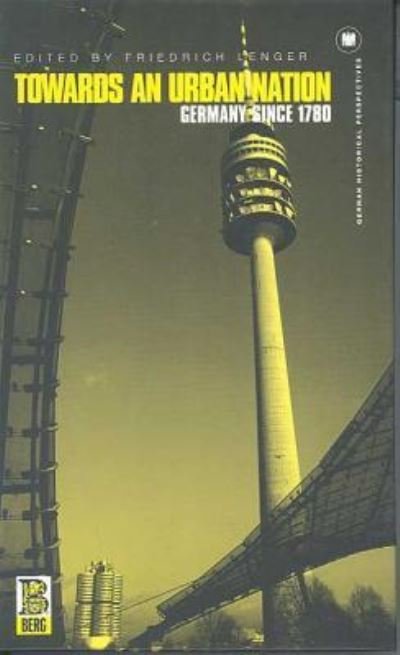 Cover for Fredrich Lenger · Towards an Urban Nation: Germany Since 178 (Gebundenes Buch) (2002)