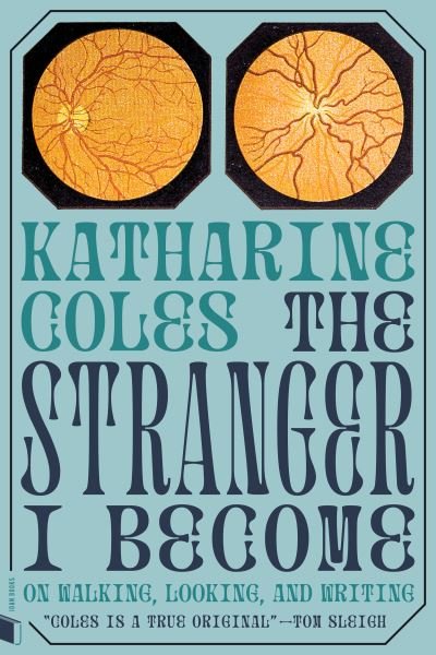 Cover for Katharine Coles · Stranger I Become (Book) (2021)