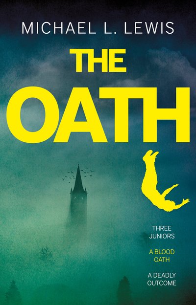 The Oath - Michael L. Lewis - Books - The Book Guild Ltd - 9781912575862 - March 1, 2019