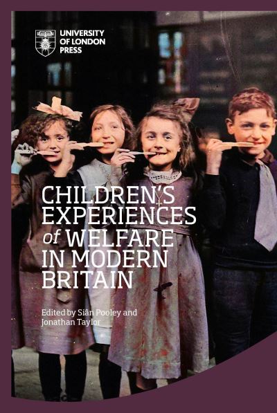 Cover for Siân Pooley · Children's Experiences of Welfare in Modern Britain (Book) (2022)