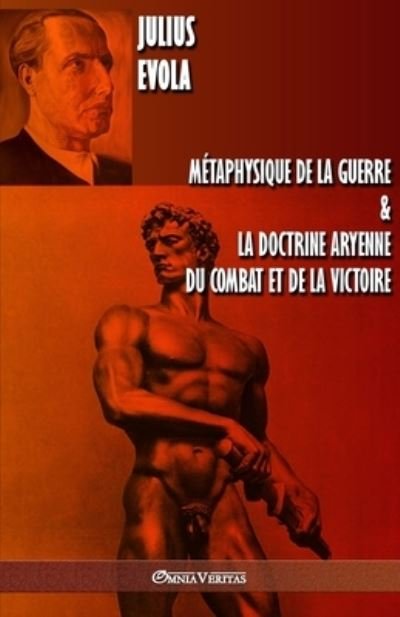 Cover for Julius Evola · Metaphysique de la guerre &amp; La doctrine aryenne du combat et de la victoire (Paperback Bog) (2020)
